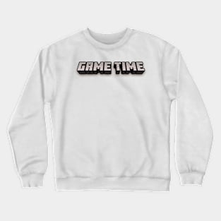 game time Crewneck Sweatshirt